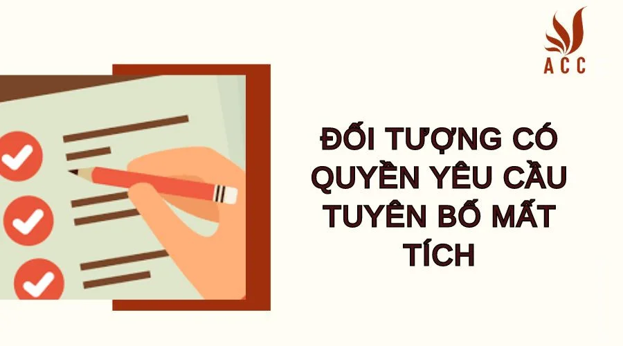 Đối tượng có quyền yêu cầu tuyên bố mất tích