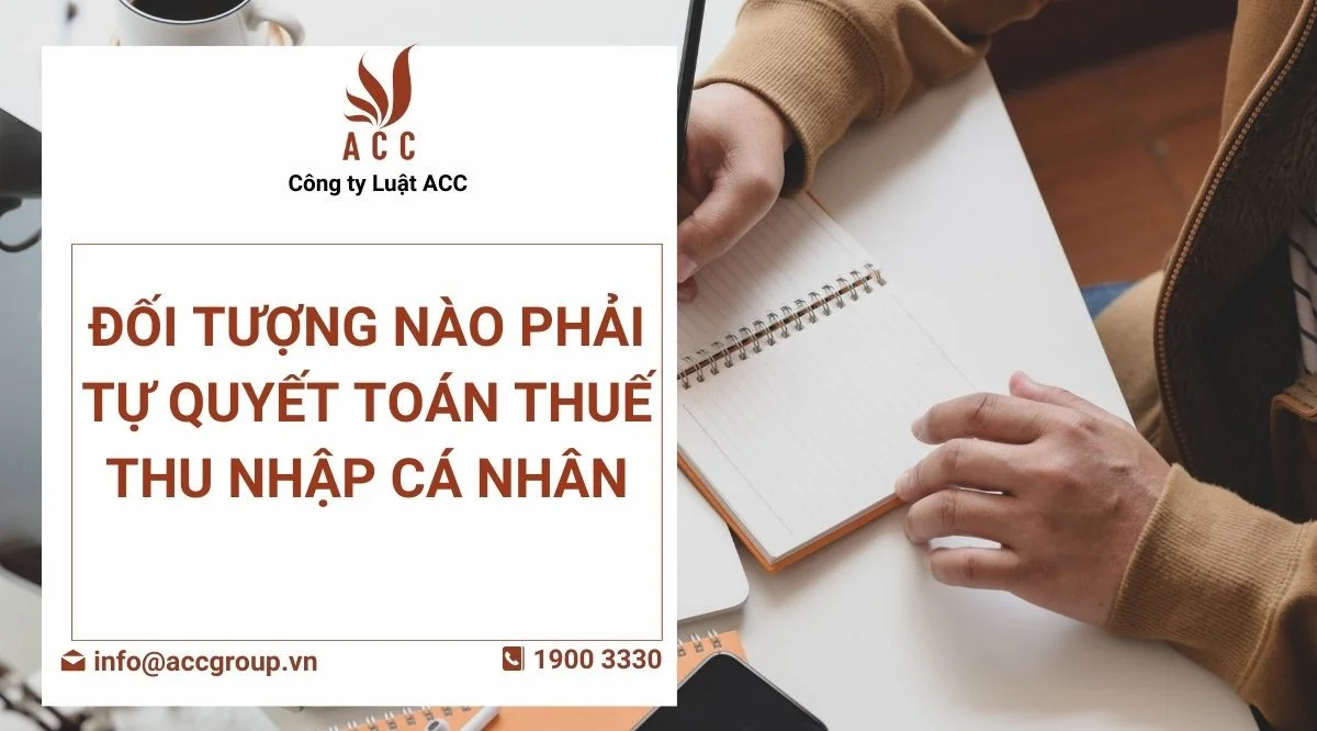 Đối tượng nào phải tự quyết toán thuế thu nhập cá nhân