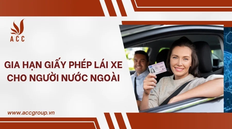 Gia hạn bằng lái xe cho người nước ngoài