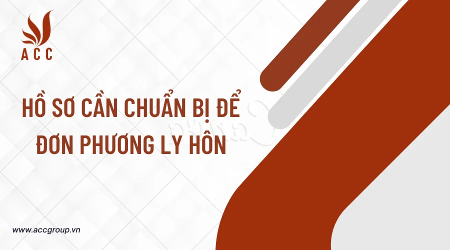 Hồ sơ cần chuẩn bị để đơn phương ly hôn