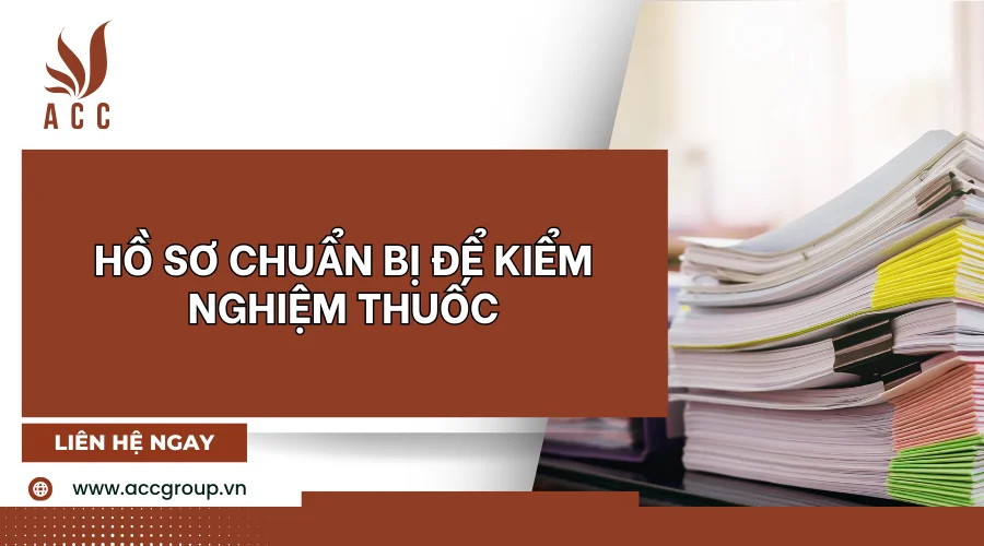 ho-so-chuan-bi-de-kiem-nghiem-thuoc