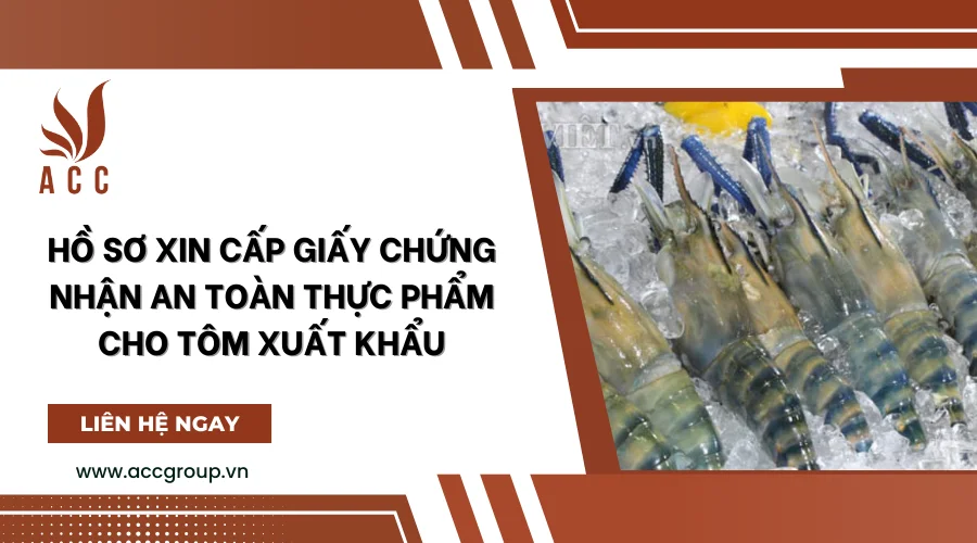 Hồ sơ xin cấp giấy chứng nhận an toàn thực phẩm cho tôm xuất khẩu