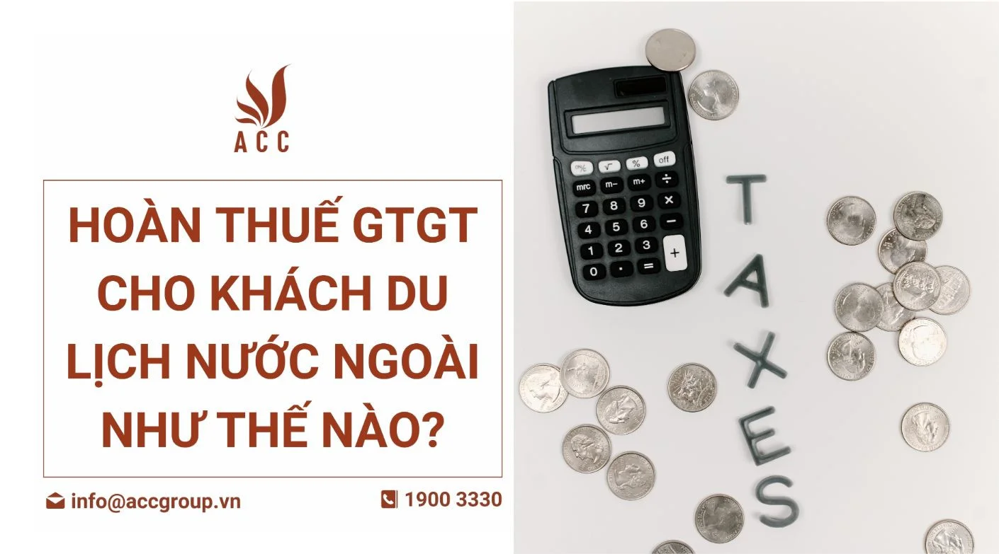 Hoàn thuế gtgt cho khách du lịch nước ngoài như thế nào?