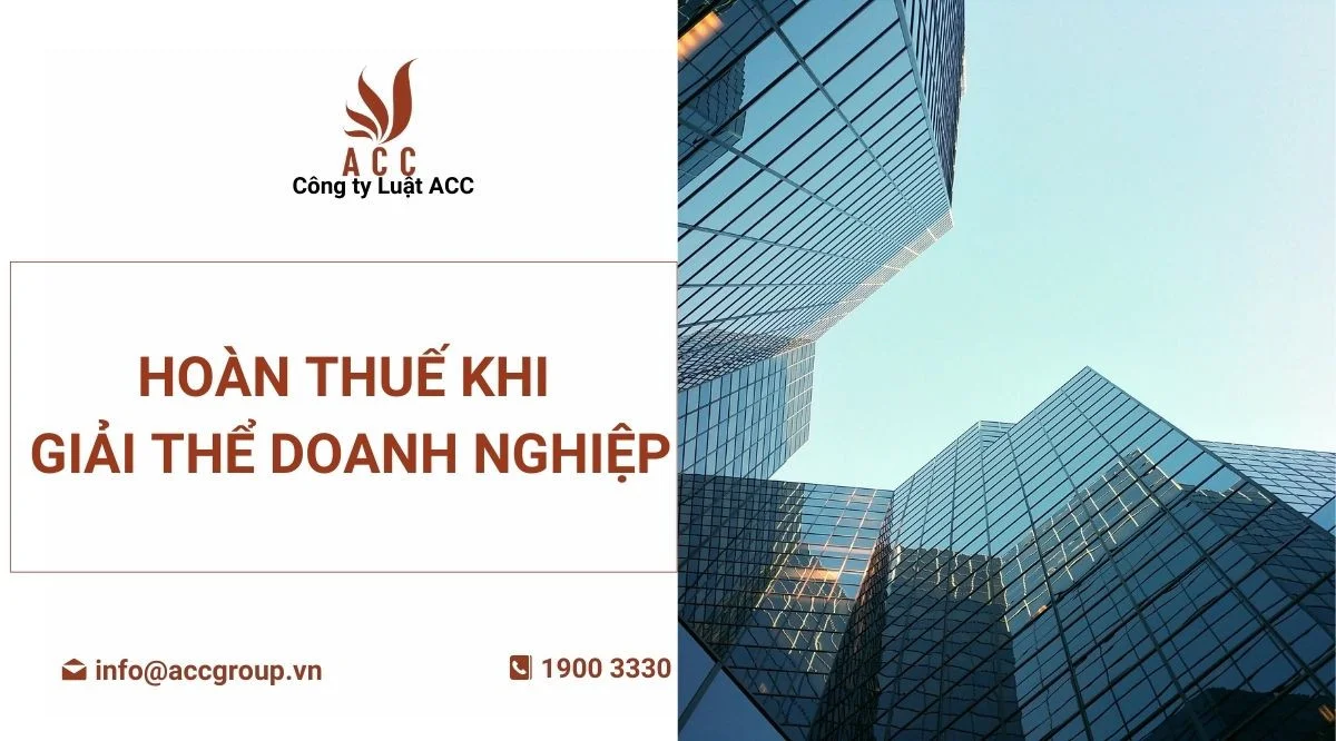 Hoàn thuế khi giải thể doanh nghiệp