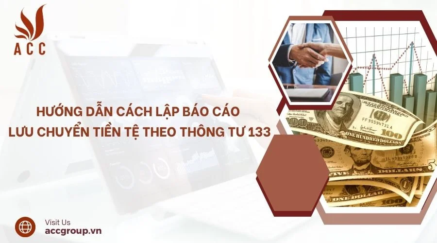 Hướng dẫn cách lập báo cáo lưu chuyển tiền tệ theo thông tư 133