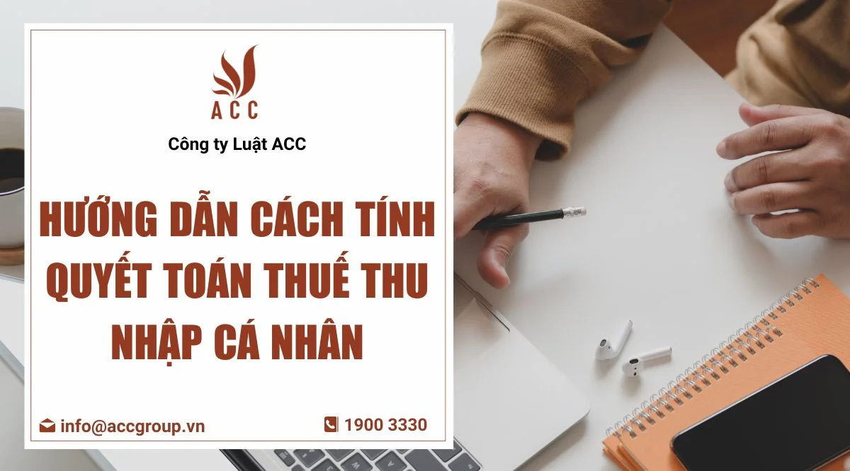 Hướng dẫn cách tính quyết toán thuế thu nhập cá nhân