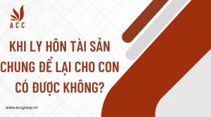 khi-ly-hon-tai-san-chung-de-lai-cho-con-co-duoc-khong