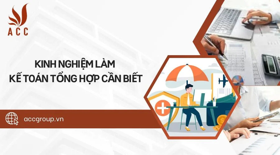 Kinh nghiệm làm kế toán tổng hợp cần biết