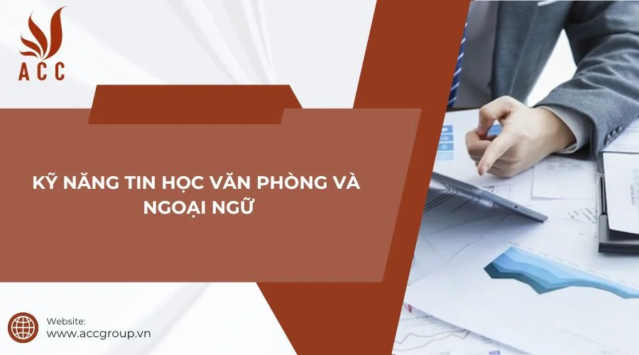 Kỹ năng tin học văn phòng và ngoại ngữ