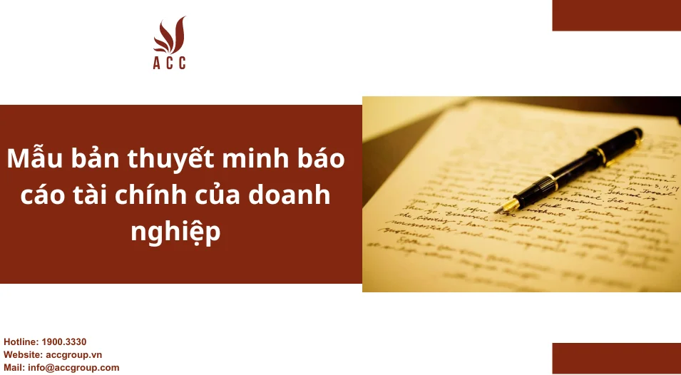 Mẫu bản thuyết minh báo cáo tài chính của doanh nghiệp