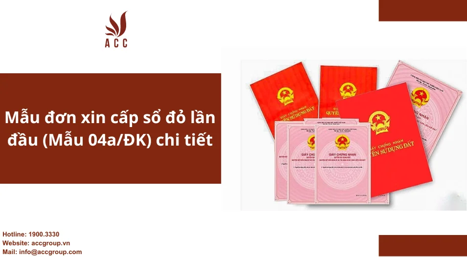 Mẫu đơn xin cấp sổ đỏ lần đầu (Mẫu 04a/ĐK) chi tiết