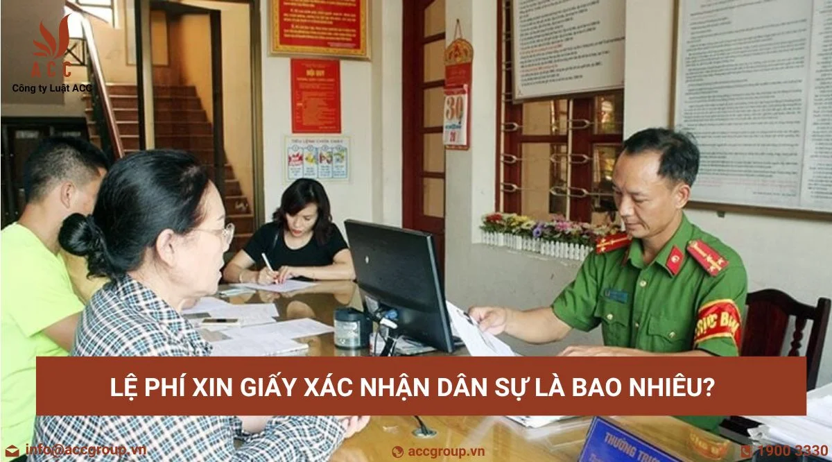 Lệ phí xin giấy xác nhận dân sự là bao nhiêu?