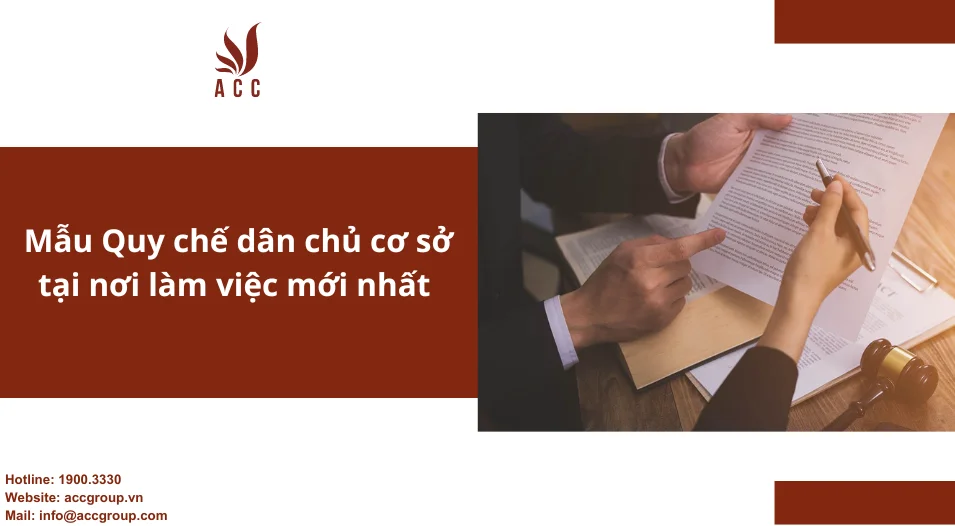 Mẫu Quy chế dân chủ cơ sở tại nơi làm việc mới nhất