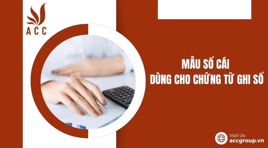 Mẫu sổ cái dùng cho chứng từ ghi sổ