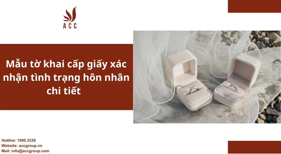 Mẫu tờ khai cấp giấy xác nhận tình trạng hôn nhân chi tiết