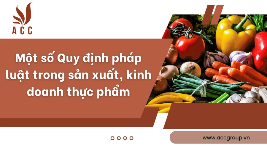 Một số Quy định pháp luật trong sản xuất, kinh doanh thực phẩm