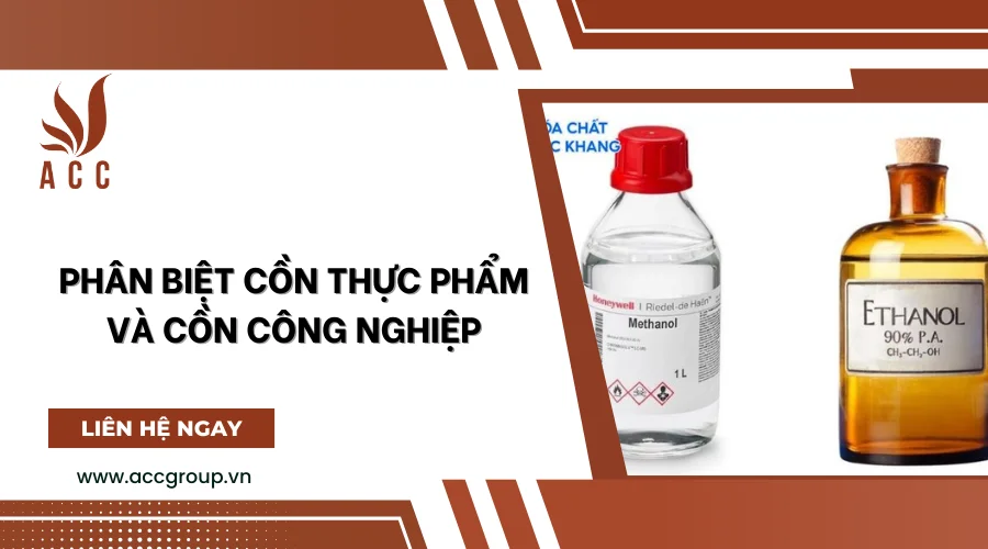 Phân biệt cồn thực phẩm và cồn công nghiệp