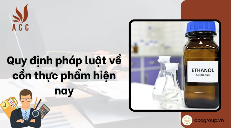 Quy định pháp luật về cồn thực phẩm hiện nay