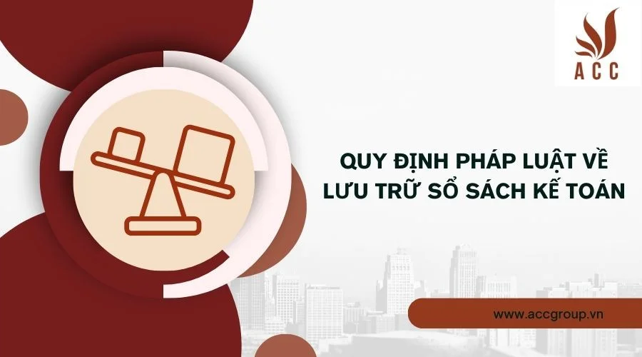 Quy định pháp luật về lưu trữ sổ sách kế toán