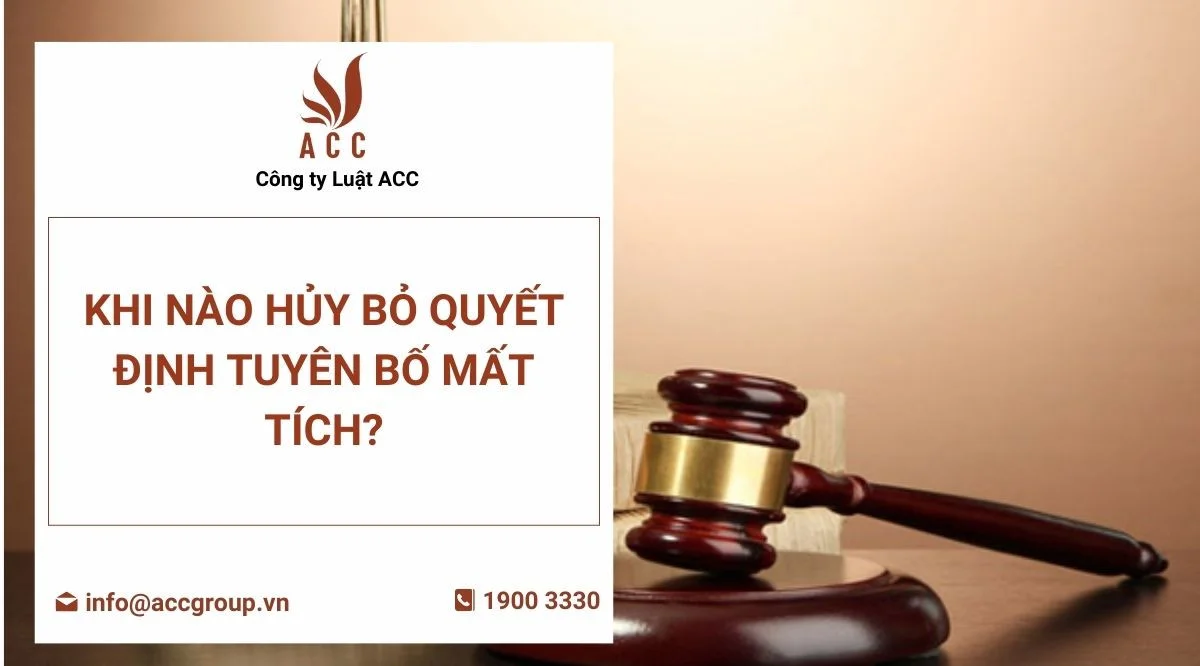 Khi nào hủy bỏ quyết định tuyên bố mất tích