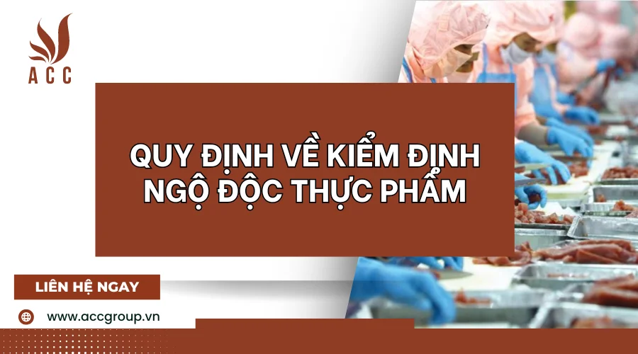 Quy định về kiểm định ngộ độc thực phẩm