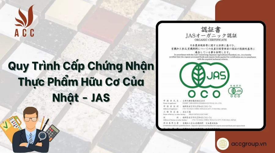 Quy Trình Cấp Chứng Nhận Thực Phẩm Hữu Cơ Của Nhật - JAS