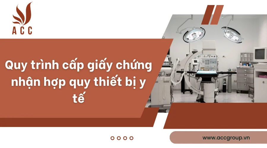 Quy trình cấp giấy chứng nhận hợp quy thiết bị y tế