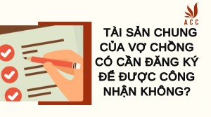 tai-san-chung-cua-vo-chong-co-can-dang-ky-de-duoc-cong-nhan-khong