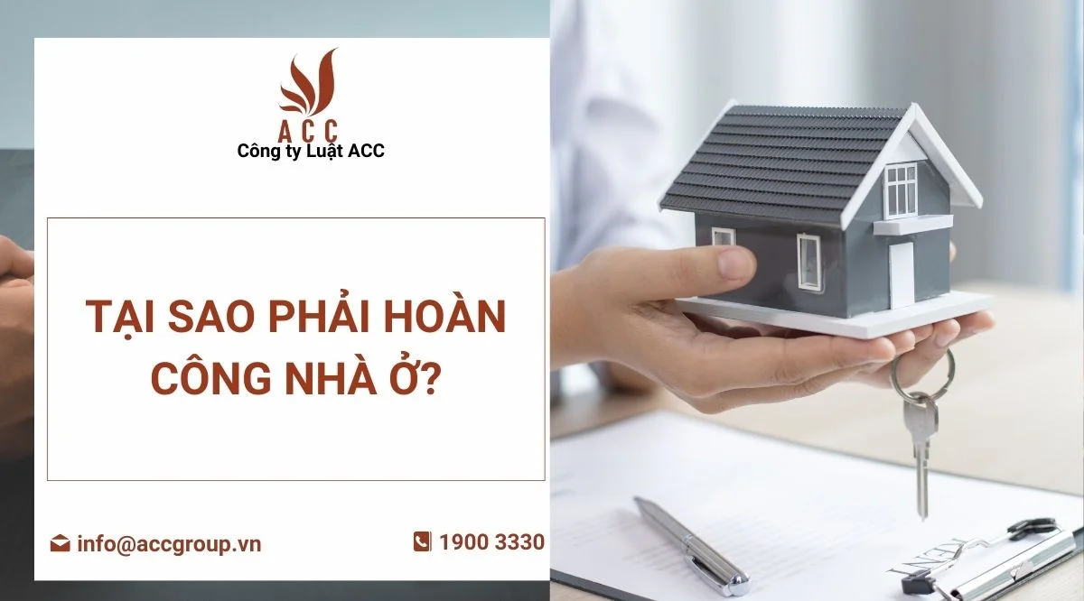 Tại sao phải hoàn công nhà ở?