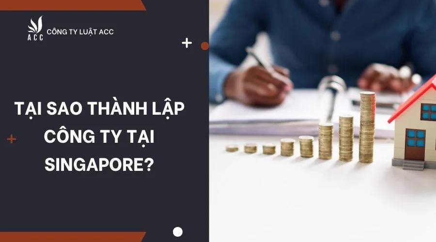 Tại sao thành lập công ty tại Singapore?