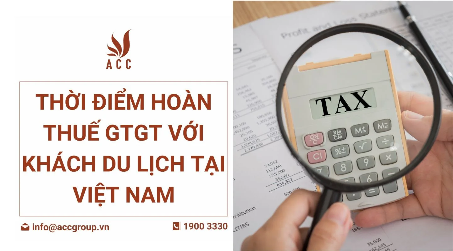 Thời điểm hoàn thuế GTGT với khách du lịch tại Việt Nam 