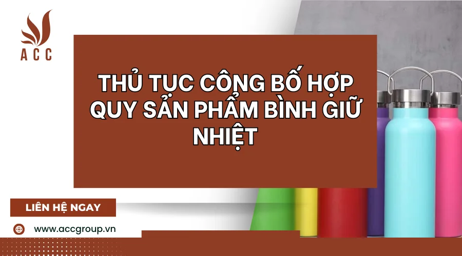 Thủ tục công bố hợp quy sản phẩm bình giữ nhiệt