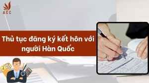 thu-tuc-dang-ky-ket-hon-voi-nguoi-han-quoc-1