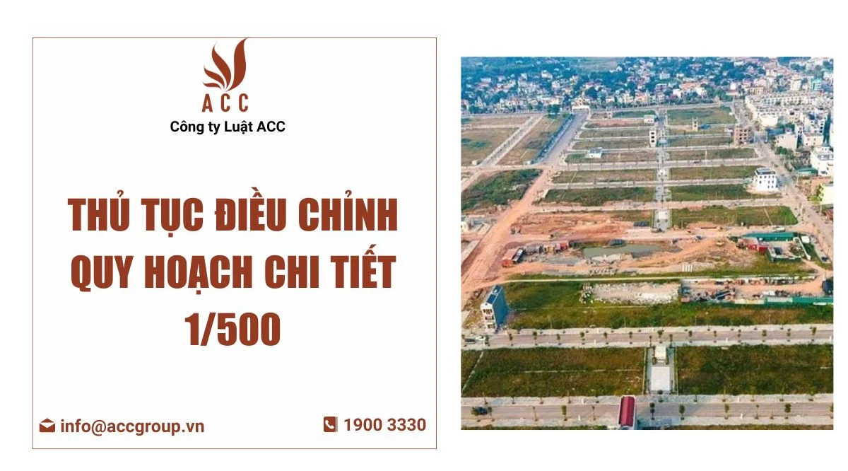 Thủ tục điều chỉnh quy hoạch chi tiết 1/500