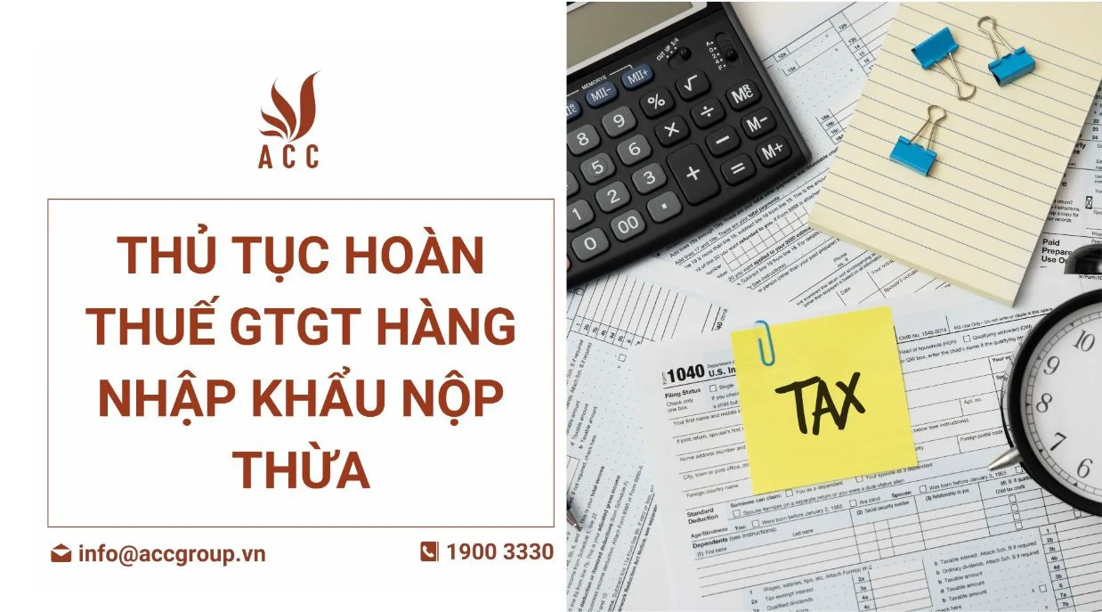 Thủ tục hoàn thuế GTGT hàng nhập khẩu nộp thừa