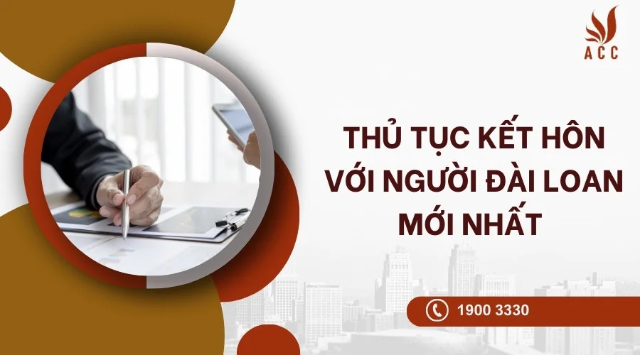 Thủ tục kết hôn với người Đài Loan mới nhất