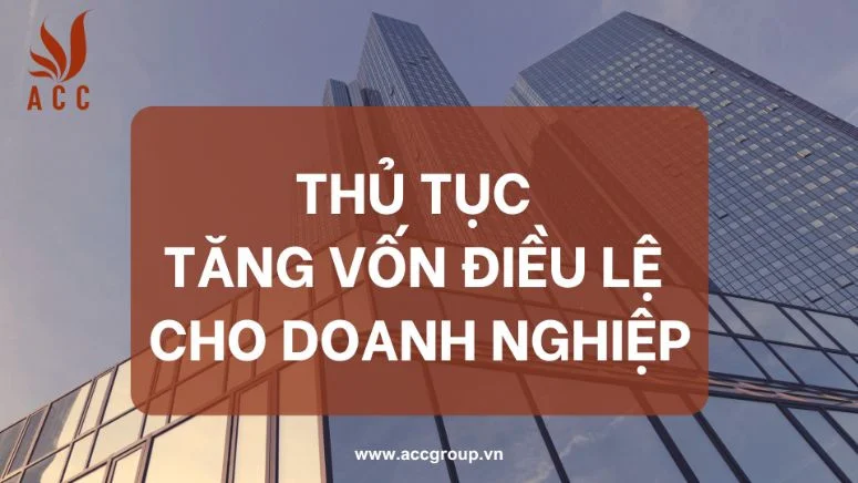 Thủ tục tăng vốn điều lệ cho doanh nghiệp