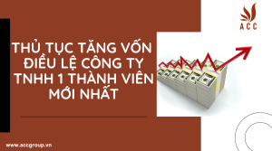 thu-tuc-tang-von-dieu-le-cong-ty-tnhh-1-thanh-vien-moi-nhat