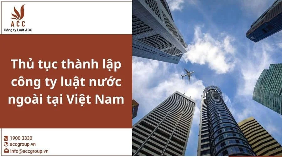 Thủ tục thành lập công ty luật nước ngoài tại Việt Nam