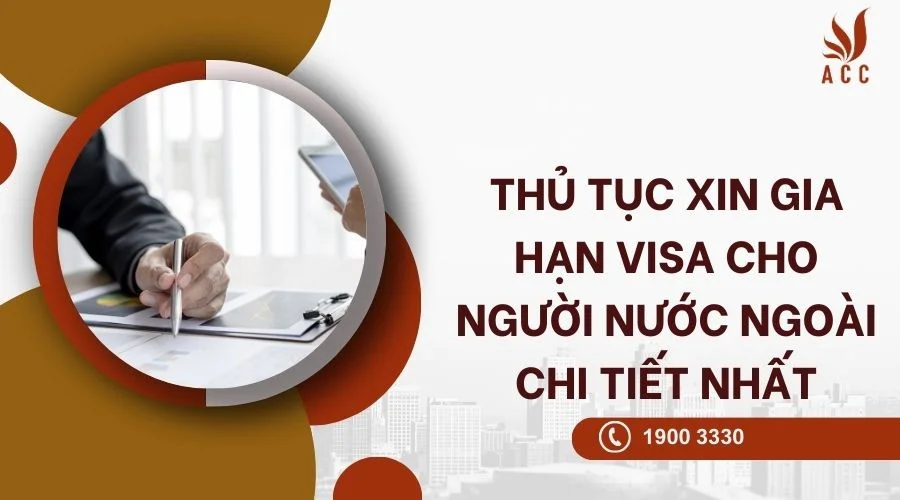 thu-tuc-xin-gia-han-visa-cho-nguoi-nuoc-ngoai-chi-tiet-nhat.jpg  Kích thước: 58.4