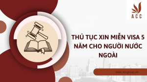 thu-tuc-xin-mien-visa-5-nam-cho-nguoi-nuoc-ngoai