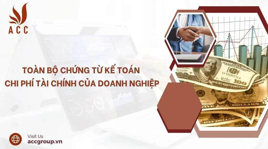 Toàn bộ chứng từ kế toán chi phí tài chính của doanh nghiệp