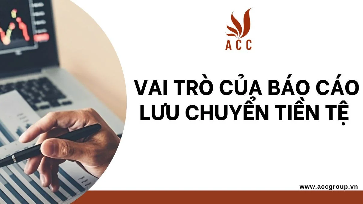 Vai trò của báo cáo lưu chuyển tiền tệ 