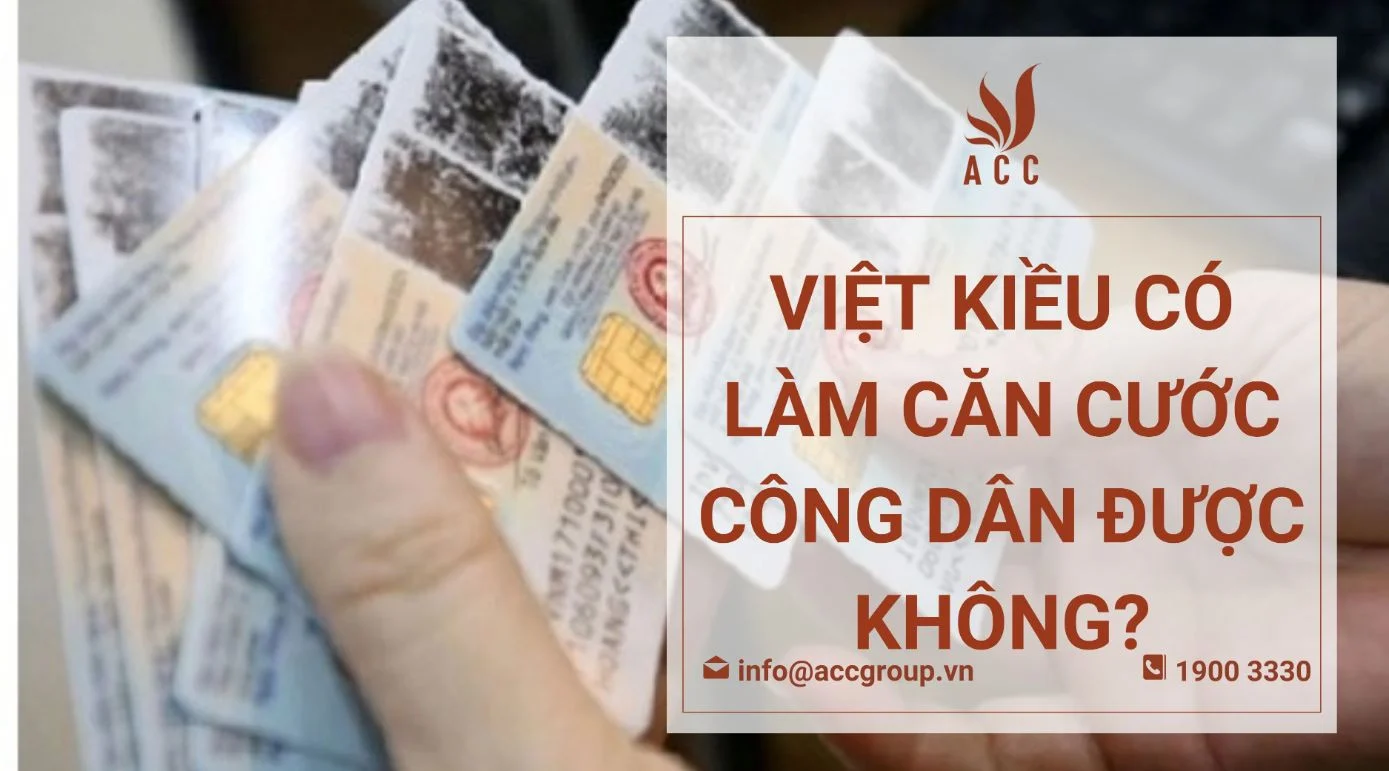 Việt kiều có làm căn cước công dân được không?