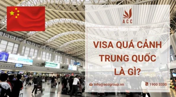 Visa quá cảnh Trung Quốc là gì?