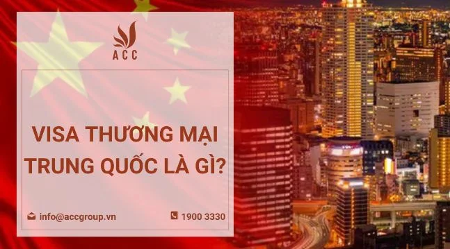 Visa thương mại Trung Quốc là gì?