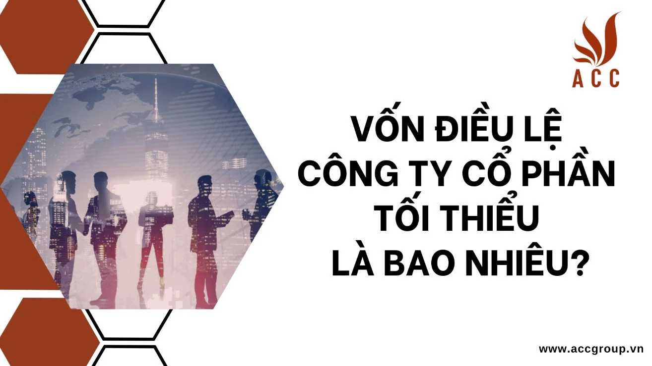 Vốn điều lệ công ty cổ phần tối thiểu là bao nhiêu?