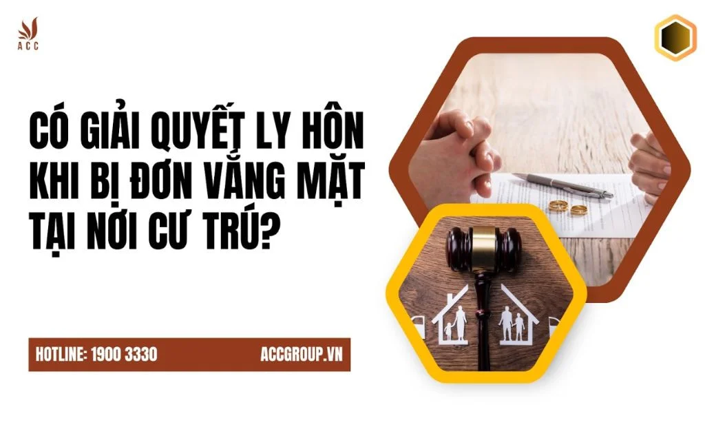 Có giải quyết ly hôn khi bị đơn vắng mặt tại nơi cư trú?