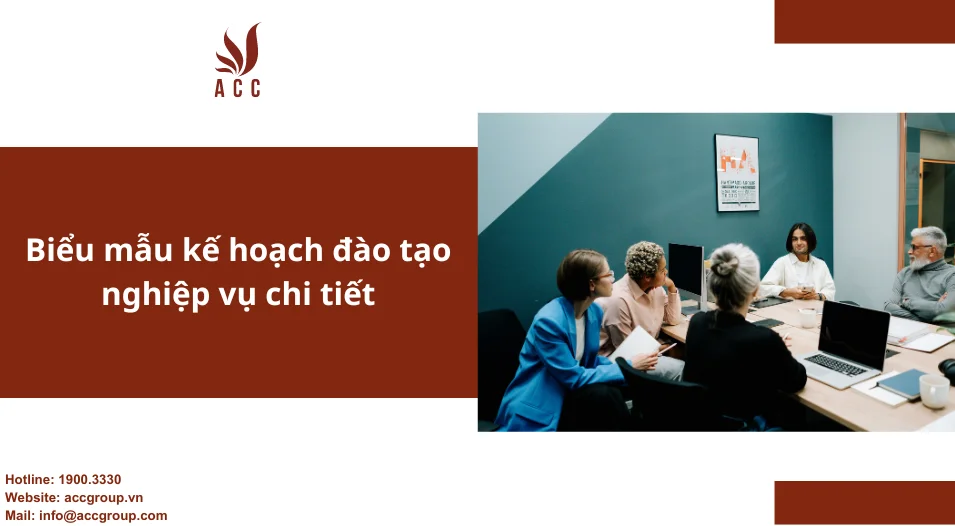 Biểu mẫu kế hoạch đào tạo nghiệp vụ chi tiết