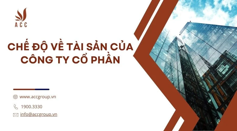 Chế độ về tài sản của công ty cổ phần